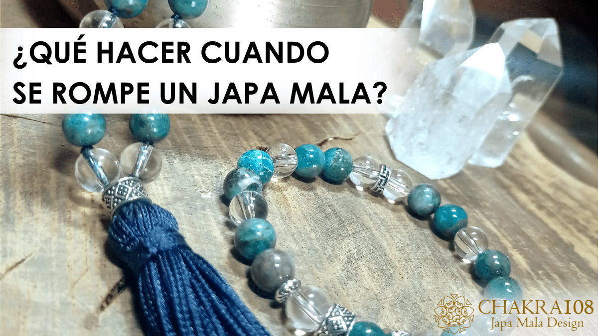 que hacer cuando se rompe un japa mala
